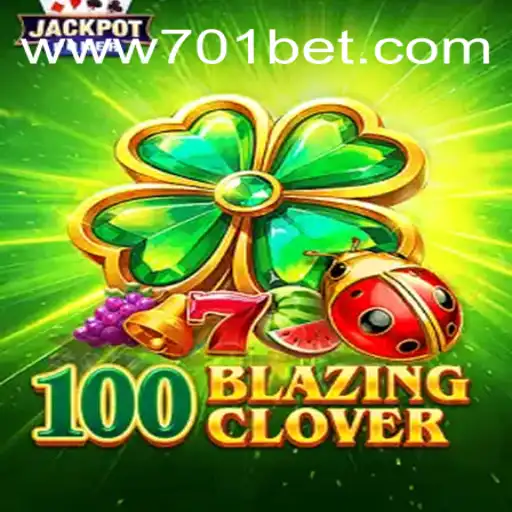 Descubra o Mundo Emocionante de 100BlazingClover na Plataforma 701bet.com